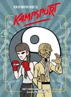 Den ultimative guide til kampsport