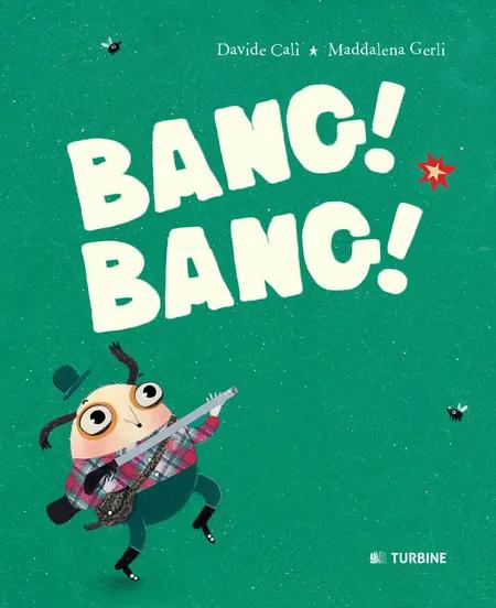 Bang! Bang! af Davide Cali