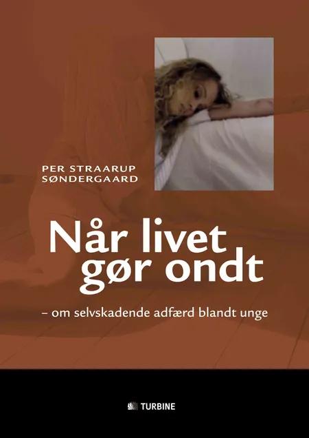 Når livet gør ondt af Per Straarup Søndergaard