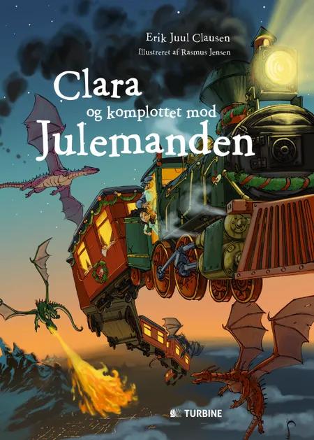 Clara og komplottet mod julemanden af Erik Juul Clausen