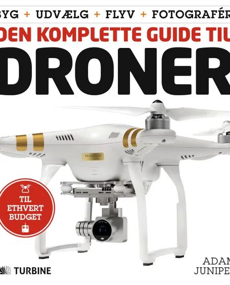 Den komplette guide til droner af Adam Juniper