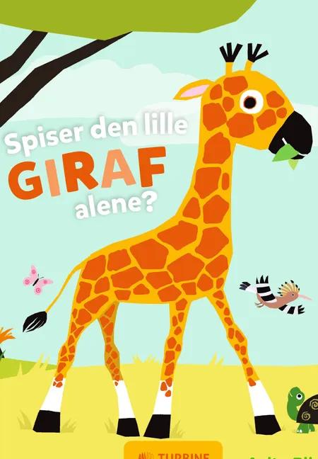 Spiser den lille giraf alene? af Anita Bijsterbosch