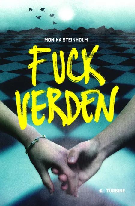 Fuck verden af Monika Steinholm