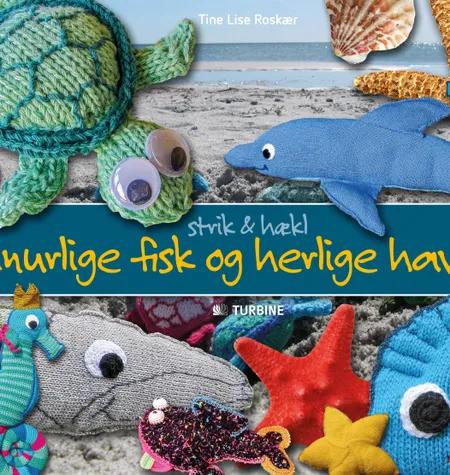 Finurlige fisk og herlige havdyr af Tine Lise Roskær