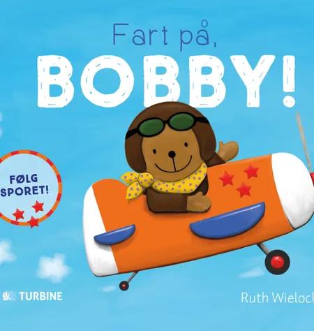 Fart på, Bobby! af Ruth Wielockx
