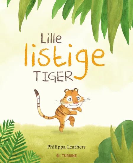 Lille listige tiger af Philippa Leathers
