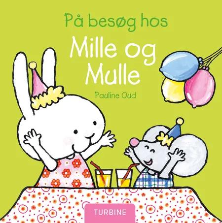 På besøg hos Mille og Mulle af Pauline Oud