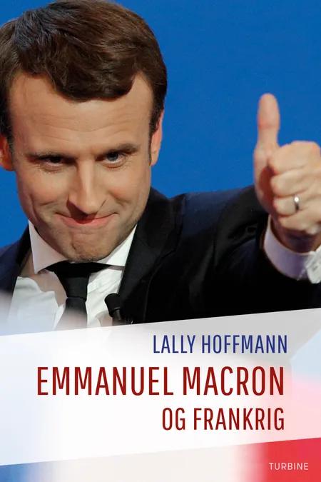Emmanuel Macron og Frankrig af Lally Hoffmann