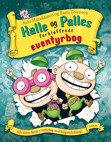 Kalle og Palles forbløffende eventyrbog af Aino Havukainen