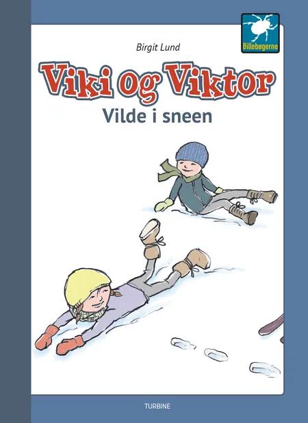 Viki og Viktor - Vilde i sneen af Birgit Lund