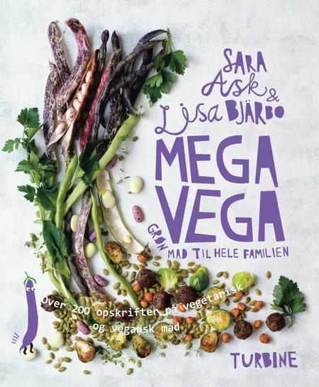Mega vega - Grøn mad til hele familien af Sara Ask