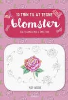 10 trin til at tegne blomster