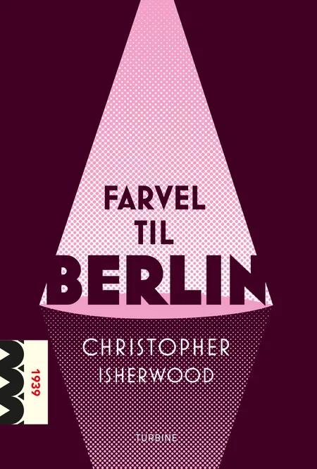 Farvel til Berlin af Christopher Isherwood