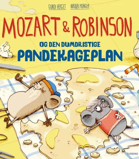 Mozart og Robinson og den dumdristige pandekageplan af Gundi Herget