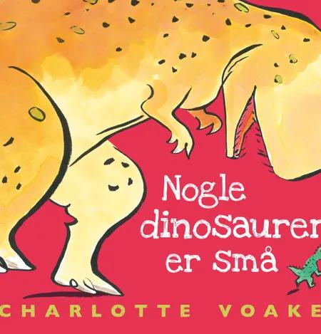 Nogle dinosaurer er små af Charlotte Voake