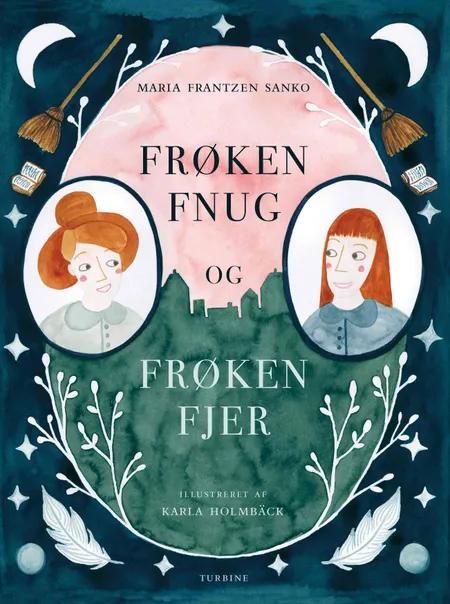 Frøken Fnug og Frøken Fjer af Maria Frantzen Sanko