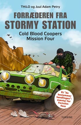 Forræderen fra Stormy Station - Cold Blood Coopers Mission Four af THiLO og Juul Adam Petry