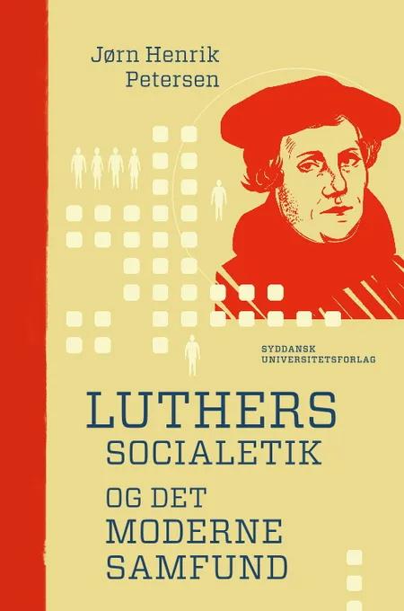 Luthers socialetik og det moderne samfund af Jørn Henrik Petersen