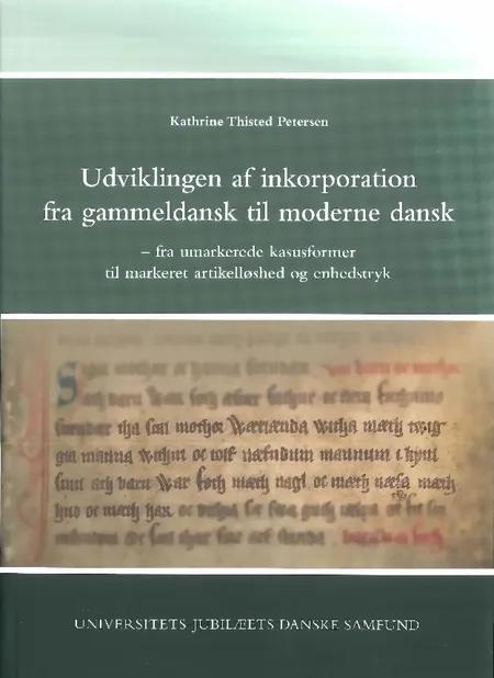 Udviklingen af inkorporation fra gammeldansk til moderne dansk af Kathrine Thisted Petersen
