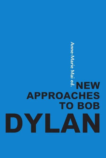 New approaches to Bob Dylan af Jonathan Hodgers