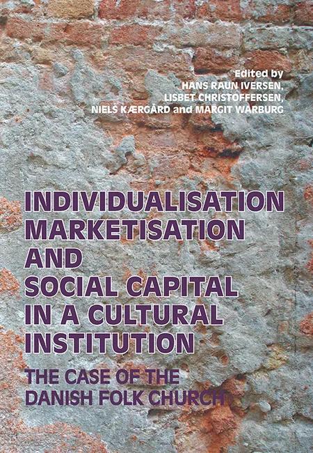 Individualisation, Marketisation and Social Capital in a Cultural Institution af Hans Raun Iversen