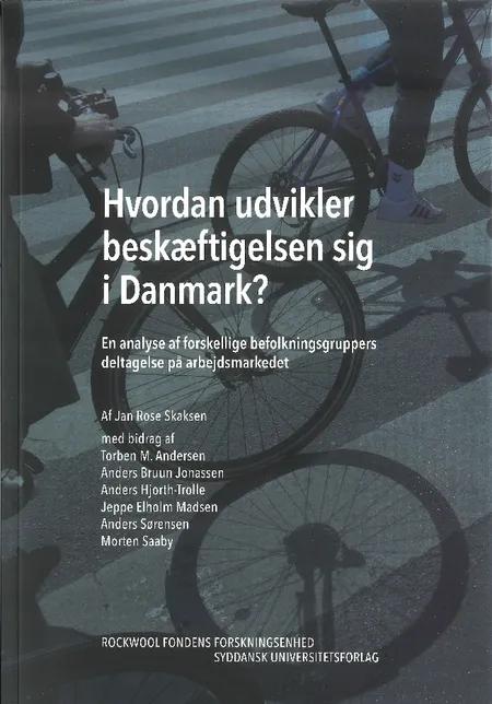 Hvordan udvikler beskæftigelsen sig i Danmark? af Jan Rose Skaksen