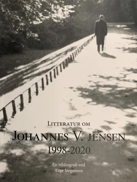 Litteratur om Johannes V. Jensen 1998-2020 af Aage Jørgensen