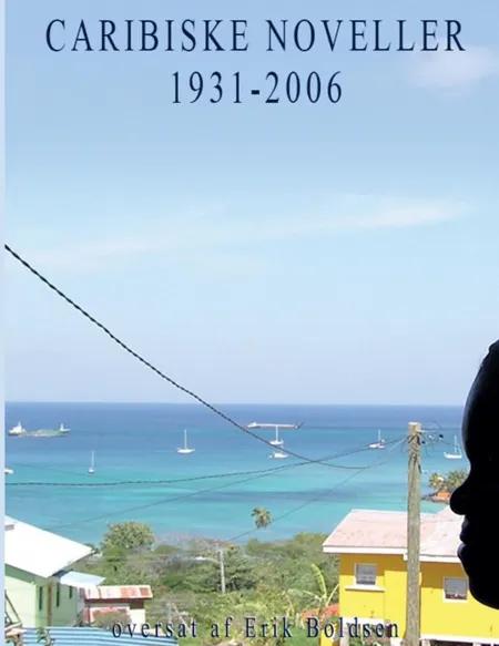 Caribiske noveller 1931-2006 af Erik Boldsen