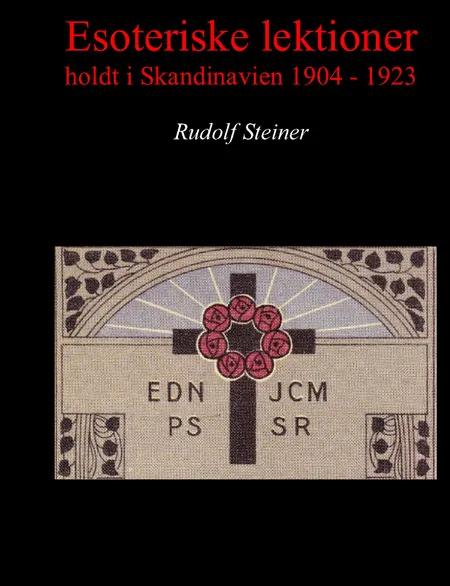 Esoteriske lektioner holdt i Skandinavien 1904 - 1923 af Rudolf Steiner