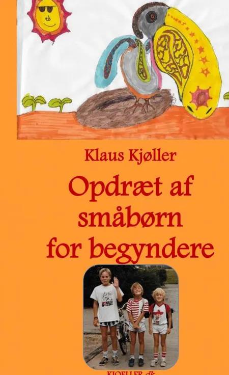 Opdræt af småbørn for begyndere af Klaus Kjøller