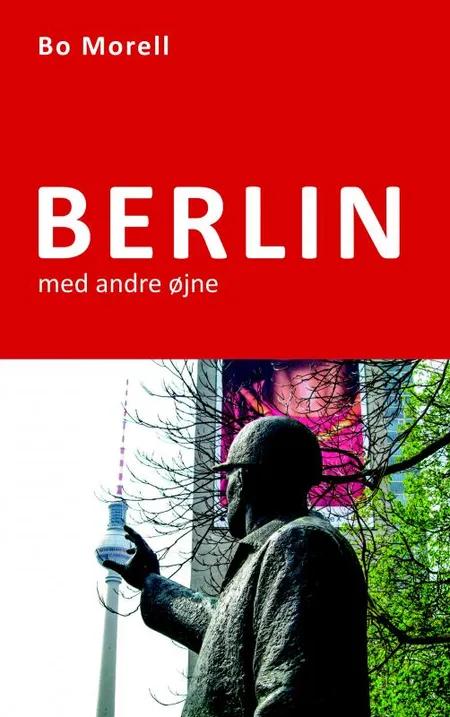 Berlin med andre øjne af Bo Morell
