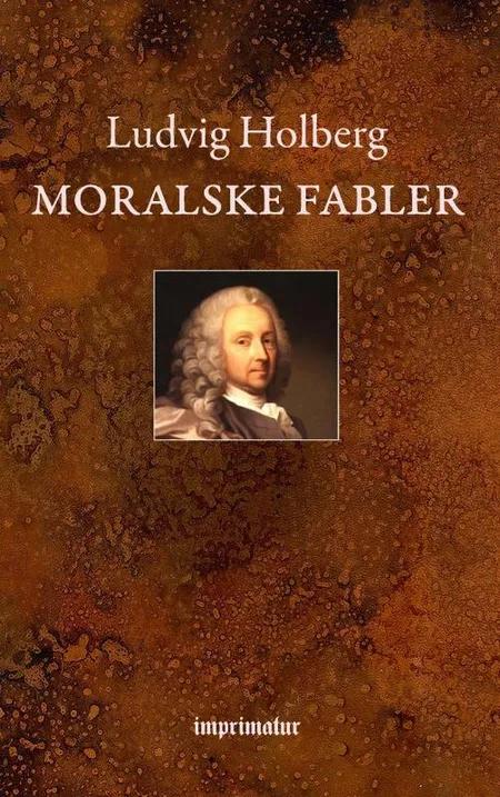 Moralske Fabler af Ludvig Holberg