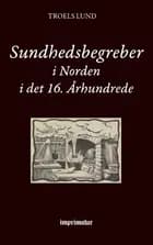 Sundhedsbegreber i Norden i det 16. Århundrede