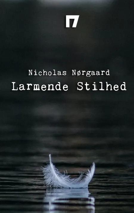 Larmende Stilhed af Nicholas Nørgaard