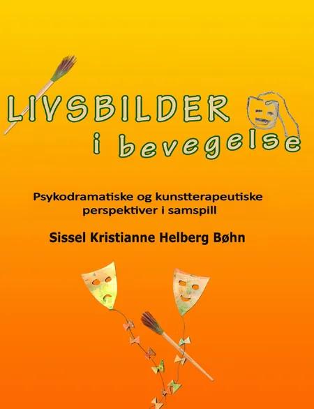 Livsbilder i bevegelse af Sissel Kristianne Helberg Bøhn