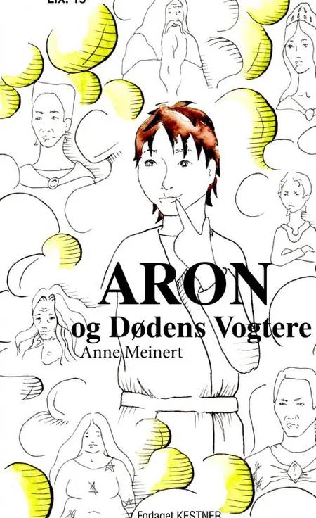 Aron og Dødens Vogtere af Anne Meinert