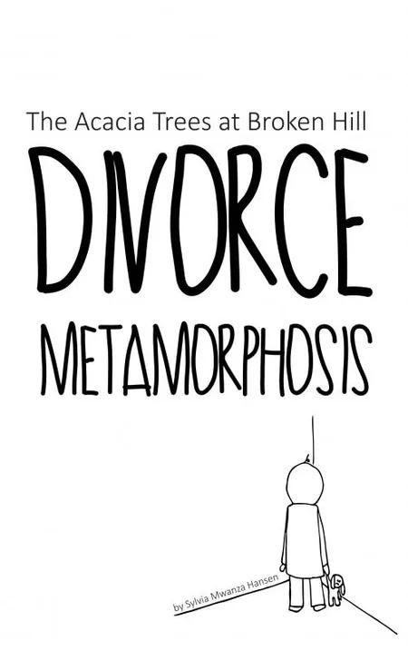 The Acacia Trees at Broken Hill - Divorce Metamorphosis af Sylvia Mwanza Hansen