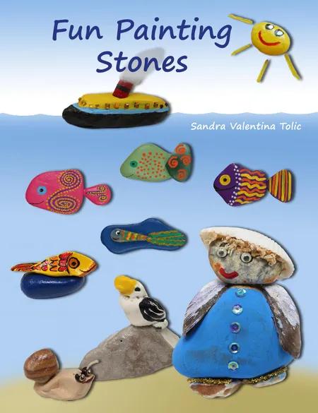Fun Painting Stones af Sandra Valentina Tolic