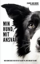 MIN HUND, MIT ANSVAR