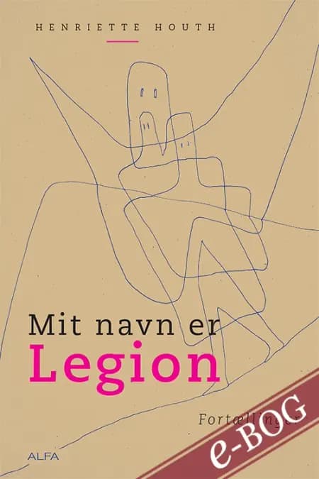 Mit navn er Legion af Henriette Houth