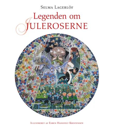 Legenden om juleroserne (illustreret) af Selma Lagerlöf