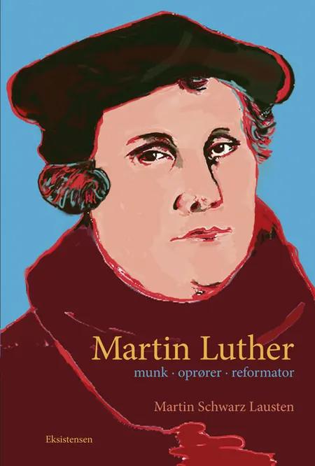 Martin Luther af Martin Schwarz Lausten