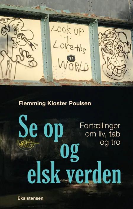 Se op og elsk verden af Flemming Kloster Poulsen