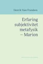 Erfaring subjektivitet metafysik - Marion
