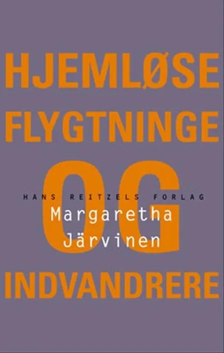 Hjemløse flygtninge og indvandrere af Professor i socialt arbejde Margaretha Järvinen