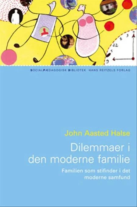 Dilemmaer i den moderne familie af John Aasted Halse