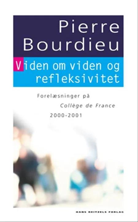 Viden om viden og refleksivitet af Pierre Bourdieu