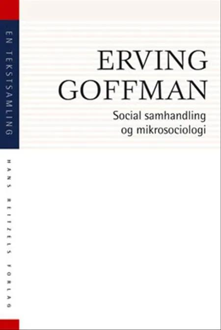 Social samhandling og mikrosociologi af Erving Goffman