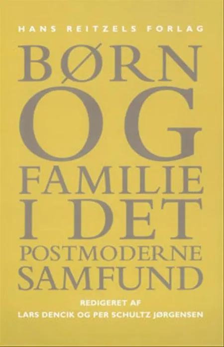 Børn og familie i det postmoderne samfund af Ulla Björnberg