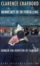 Mennesket er en fortælling af Clarence Crafoord